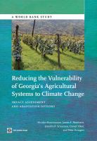 Reducing the Vulnerability of Georgia's Agricultural Systems to Climate Change : Impact Assessment and Adaptation Options.