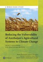 Reducing the vulnerability of Azerbaijan's agricultural systems to climate change impact assessment and adaptation options /