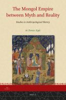 The Mongol Empire between myth and reality studies in anthropological history /