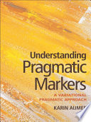 Understanding Pragmatic Markers : a Variational Pragmatic Approach.