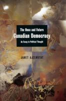 Once and Future Canadian Democracy : An Essay in Political Thought.