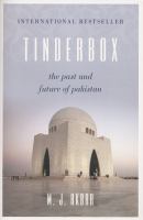 Tinderbox : the past and future of Pakistan /