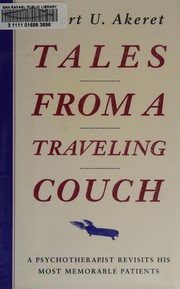 Tales from a traveling couch : a psychotherapist revisits his most memorable patients /