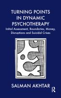 Turning points in dynamic psychotherapy initial assessment, boundaries, money, disruptions and suicidal crises /