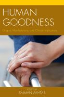 Human Goodness : Origins, Manifestations, and Clinical Implications.