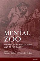 Mental Zoo : Animals in the Human Mind and Its Pathology.