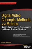 Digital Video Concepts, Methods, and Metrics Quality, Compression, Performance, and Power Trade-off Analysis  /