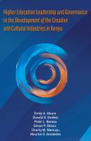 Higher Education Leadership and Governance in the Development of the Creative and Cultural Industries in Kenya /