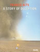 Francis Alÿs : a story of deception /