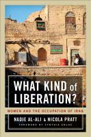 What Kind of Liberation? : Women and the Occupation of Iraq.