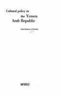 Cultural policy in the Yemen Arab Republic /