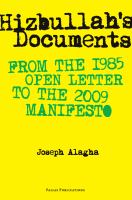 Hizbullah's documents : from the 1985 open letter to the 2009 manifesto /