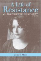 A life of resistance : Ada Prospero Marchesini Gobetti (1902-1968) /