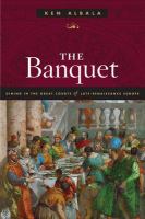 The banquet : dining in the great courts of late Renaissance Europe /