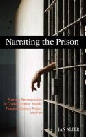 Narrating the prison : role and representation in Charles Dickens' novels, twentieth-century fiction, and film /