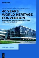 40 Years World Heritage Convention : Popularizing the Protection of Cultural and Natural Heritage.