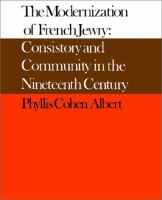 The modernization of French Jewry : consistory and community in the nineteenth century /