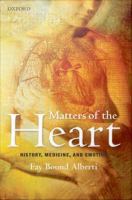 Matters of the heart history, medicine, and emotion /