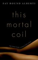 This mortal coil the human body in history and culture /