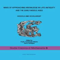 Ways of approaching knowledge in late antiquity and the early middle ages Schools and Scholarship.