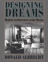 Designing dreams : modern architecture in the movies /