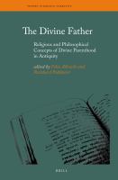The Divine Father : Religious and Philosophical Concepts of Divine Parenthood in Antiquity.