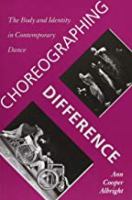 Choreographing difference : the body and identity in contemporary dance /