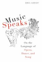 Music speaks : on the language of opera, dance, and song /