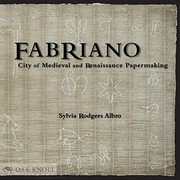 Fabriano : city of Medieval and Renaissance papermaking /