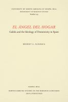 El Ángel del Hogar : Galdós and the Ideology of Domesticity in Spain /