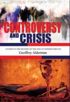 Controversy and Crisis : Studies in the History of the Jews in Modern Britain.