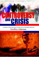 Controversy and crisis : studies in the history of the Jews in modern Britain /