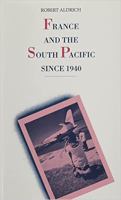 France and the South Pacific since 1940 /