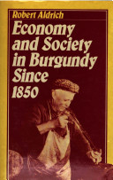 Economy and society in Burgundy since 1850 /