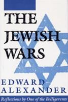 The Jewish wars : reflections by one of the belligerents /