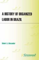 A History of Organized Labor in Brazil.