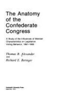 The anatomy of the Confederate Congress; a study of the influences of member characteristics on legislative voting behavior, 1861-1865