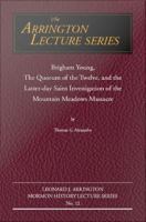 Brigham Young, the Quorum of the Twelve, and the Latter-Day Saint investigation of the Mountain Meadows Massacre