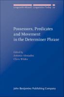 Possessors, Predicates and Movement in the Determiner Phrase.