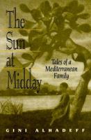The sun at midday : tales of a Mediterranean family /