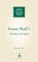 Imam Shafi'i : scholar and saint /