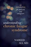 Understanding chronic fatigue syndrome an introduction for patients and caregivers /