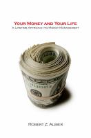 Your money and your life a lifetime approach to money management /