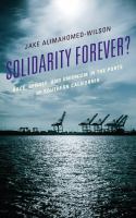 Solidarity forever? race, gender, and unionism in the ports of Southern California /