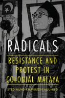 Radicals resistance and protest in Colonial Malaya /