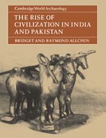 The rise of civilization in India and Pakistan /