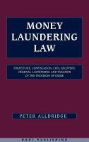 Money laundering law forfeiture, confiscation, civil recovery, criminal laundering, and taxation of the proceeds of crime /