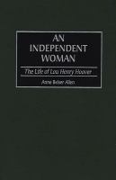 Independent Woman Vol. 188 : The Life of Lou Henry Hoover.