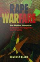 Rape warfare the hidden genocide in Bosnia-Herzegovina and Croatia /