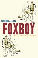 Foxboy : Intimacy and Aesthetics in Andean Stories.